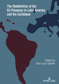 Cover image for The Redefinition of the EU Presence in Latin America and the Caribbean