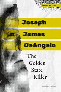 Cover image for Joseph James Deangelo: The Golden State Killer