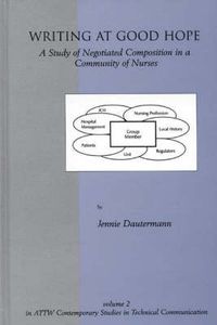 Cover image for Writing at Good Hope: A Study of Negotiated Composition in a Community of Nurses