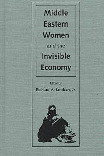 Cover image for Middle Eastern Women and the Invisible Economy