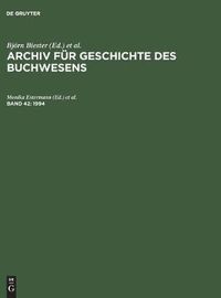 Cover image for Archiv fur Geschichte des Buchwesens, Band 42, Archiv fur Geschichte des Buchwesens (1994)