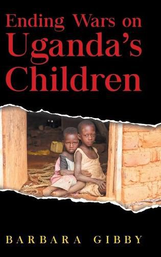 Cover image for Ending Wars on Uganda's Children