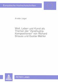 Cover image for Welt, Leben Und Kunst ALS Themen Der -Zarathustra-Kompositionen- Von Richard Strauss Und Gustav Mahler