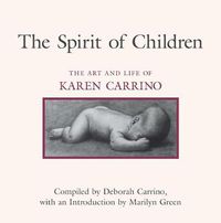 Cover image for The Spirit of Children: The Art and Life of Karen Carrino