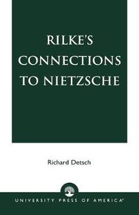 Cover image for Rilke's Connections to Nietzsche