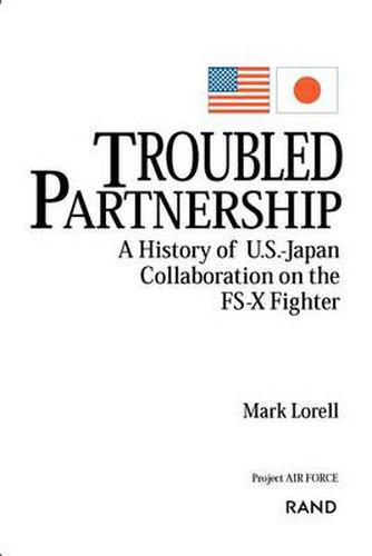 Cover image for Troubled Partnership: An Assessment of U.S.-Japan Collaboration on the Fs-X Fighter
