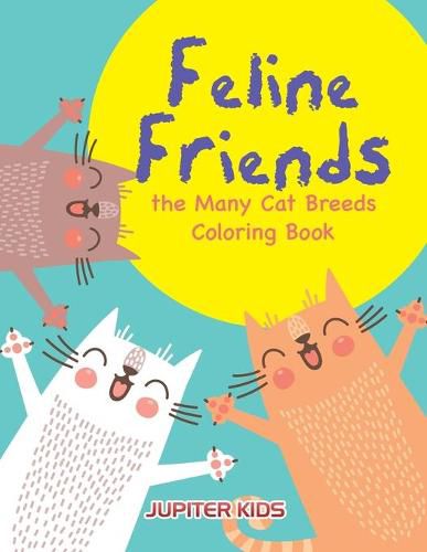 Cover image for Feline Friends: the Many Cat Breeds Coloring Book
