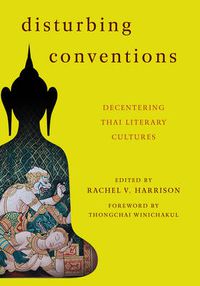 Cover image for Disturbing Conventions: Decentering Thai Literary Cultures