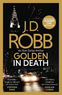 Cover image for Golden In Death: An Eve Dallas thriller (Book 50)