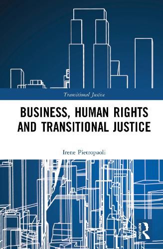 Cover image for Business, Human Rights and Transitional Justice