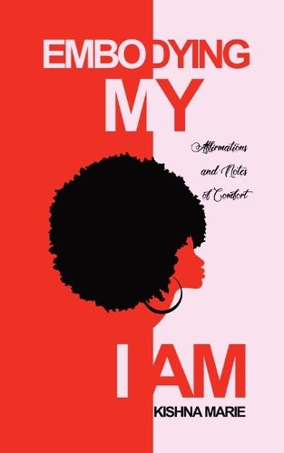 Embodying My I AM: Affirmations and Notes of Comfort