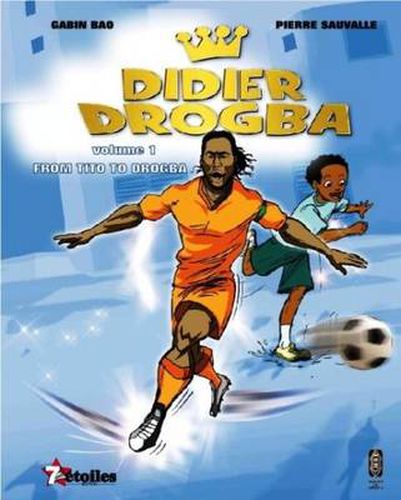 Cover image for Didier Drogba: From Tito to Drogba