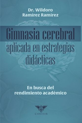 Cover image for Gimnasia cerebral aplicada en estrategias didacticas: En busca del rendimiento academico