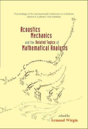 Cover image for Acoustics, Mechanics, And The Related Topics Of Mathematical Analysis - Proceedings Of The International Conference To Celebrate Robert P Gilbert's 70th Birthday