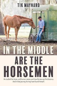 Cover image for In the Middle Are the Horsemen