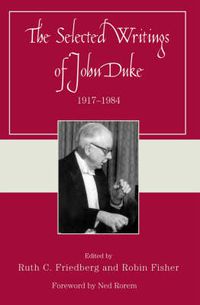 Cover image for The Selected Writings of John Duke: 1917-1984