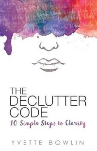 Cover image for The Declutter Code: 10 Simple Steps to Clarity
