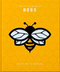 Cover image for The Little Book of Bees: Buzzy wit and wisdom