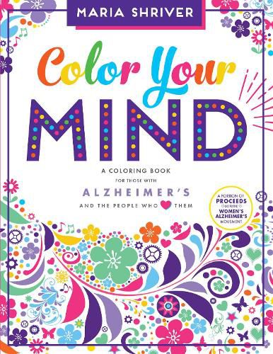 Cover image for Color Your Mind: A Coloring Book for Those with Alzheimer's and the People Who Love Them