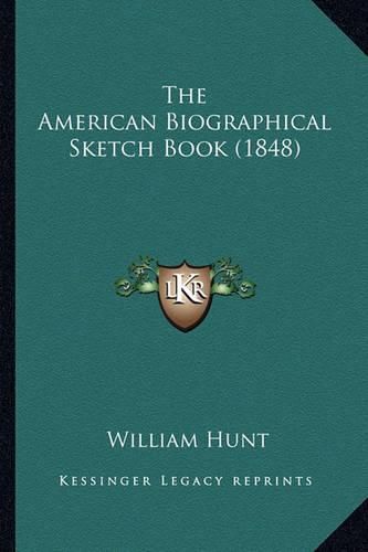 The American Biographical Sketch Book (1848) the American Biographical Sketch Book (1848)