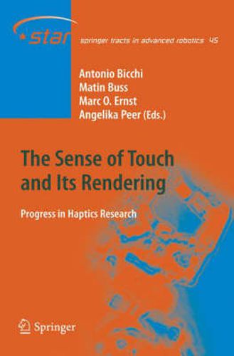 The Sense of Touch and Its Rendering: Progress in Haptics Research