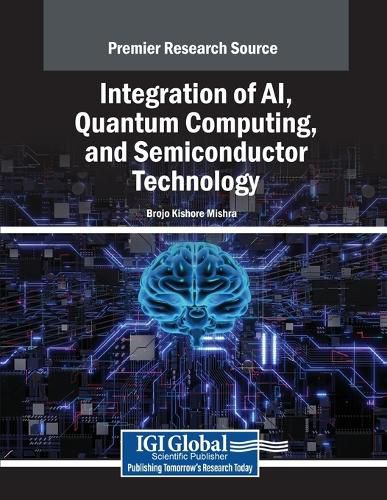 Cover image for Integration of AI, Quantum Computing, and Semiconductor Technology