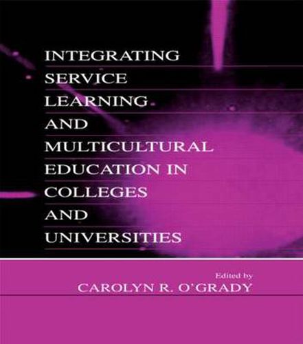 Cover image for Integrating Service Learning and Multicultural Education in Colleges and Universities