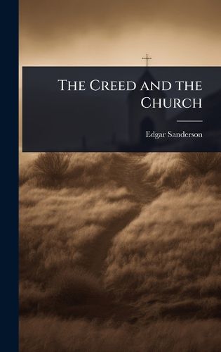 Cover image for The Creed and the Church