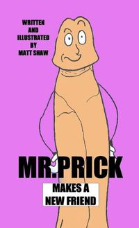 Cover image for Mr. Prick Makes A New Friend