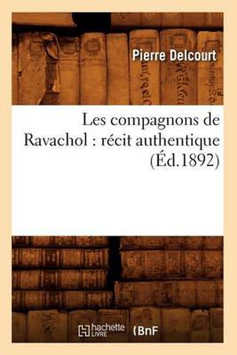 Les Compagnons de Ravachol: Recit Authentique (Ed.1892)