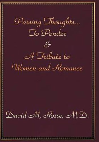 Cover image for Passing Thoughts...To Ponder & A Tribute to Women and Romance