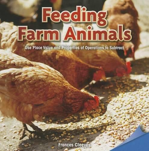 Cover image for Feeding Farm Animals: Use Place Value and Properties of Operation to Add