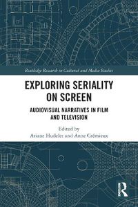 Cover image for Exploring Seriality on Screen: Audiovisual Narratives in Film and Television