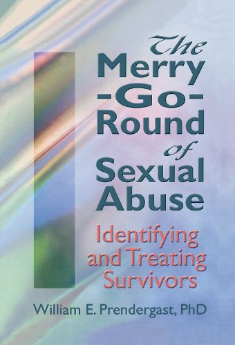 Cover image for The Merry-Go-Round of Sexual Abuse: Identifying and Treating Survivors