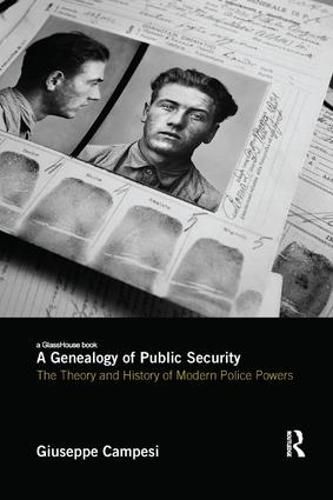 Cover image for A Genealogy of Public Security: The Theory and History of Modern Police Powers