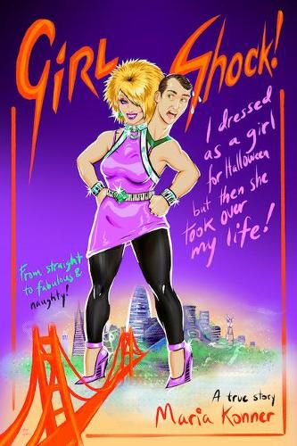 Cover image for Girl Shock!: I Dressed as a Girl for Halloween But Then She Took Over My Life!