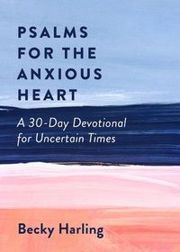 Cover image for Psalms for the Anxious Heart