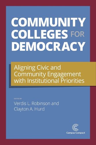 Cover image for Community Colleges for Democracy: Aligning Civic and Community Engagement with Institutional Priorities