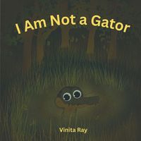 Cover image for I Am Not a Gator