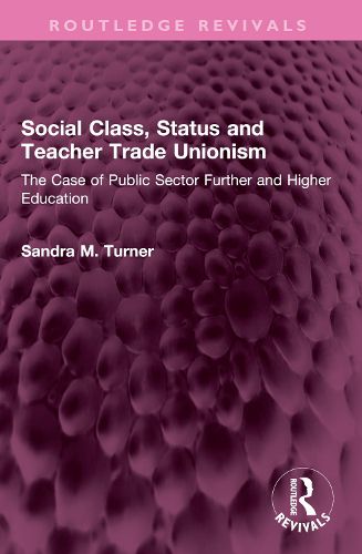 Cover image for Social Class, Status and Teacher Trade Unionism