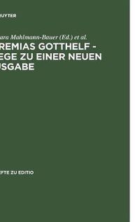 Cover image for Jeremias Gotthelf - Wege Zu Einer Neuen Ausgabe