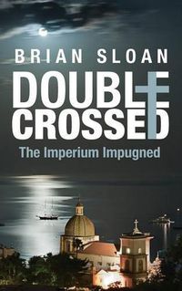 Cover image for Double Crossed: The Imperium Impugned