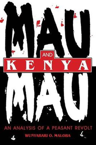 Cover image for Mau Mau and Kenya: An Analysis of a Peasant Revolt