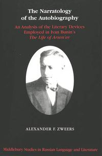 Cover image for The Narratology of the Autobiography: An Analysis of the Literary Devices Employed in Ivan Bunin's The Life of Arsen'ev