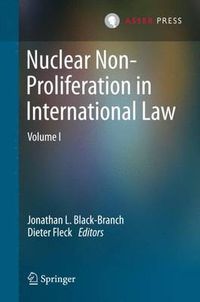 Cover image for Nuclear Non-Proliferation in International Law - Volume I