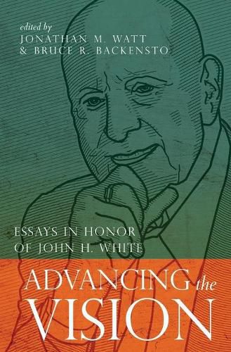 Cover image for Advancing the Vision: Essays in Honor of John H. White