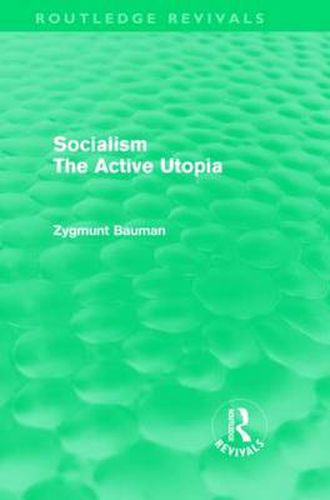 Cover image for Socialism the Active Utopia (Routledge Revivals)