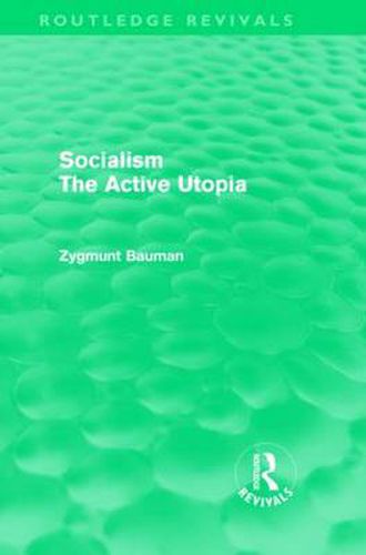 Socialism the Active Utopia (Routledge Revivals)