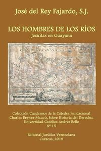 Cover image for Los Hombres de Los Rios. Jesuitas En Guayana