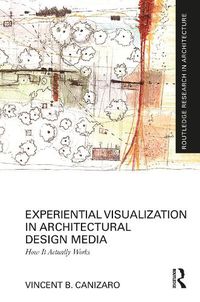 Cover image for Experiential Visualization in Architectural Design Media